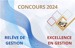 FÉLICITATIONS AUX RÉCIPIENDAIRES DES CONCOURS RELÈVE DE GESTION ET EXCELLENCE EN GESTION 2024